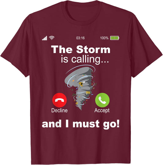 Storm Is Calling And I Must Go Hurricane Chaser Meteorology T-Shirt - T-Shirt | Maroon
