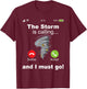 Storm Is Calling And I Must Go Hurricane Chaser Meteorology T-Shirt - T-Shirt | Maroon