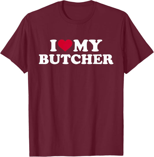 I love my butcher T-Shirt - T-Shirt | Maroon