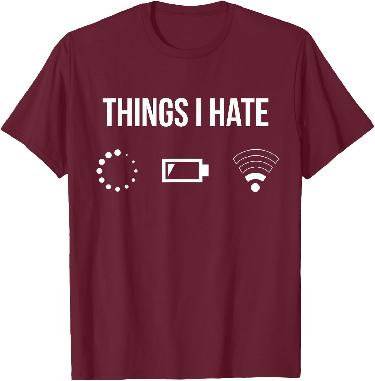 Things I Hate Programmer Outfit Gamer Fun Gift T-Shirt - T-Shirt | Maroon