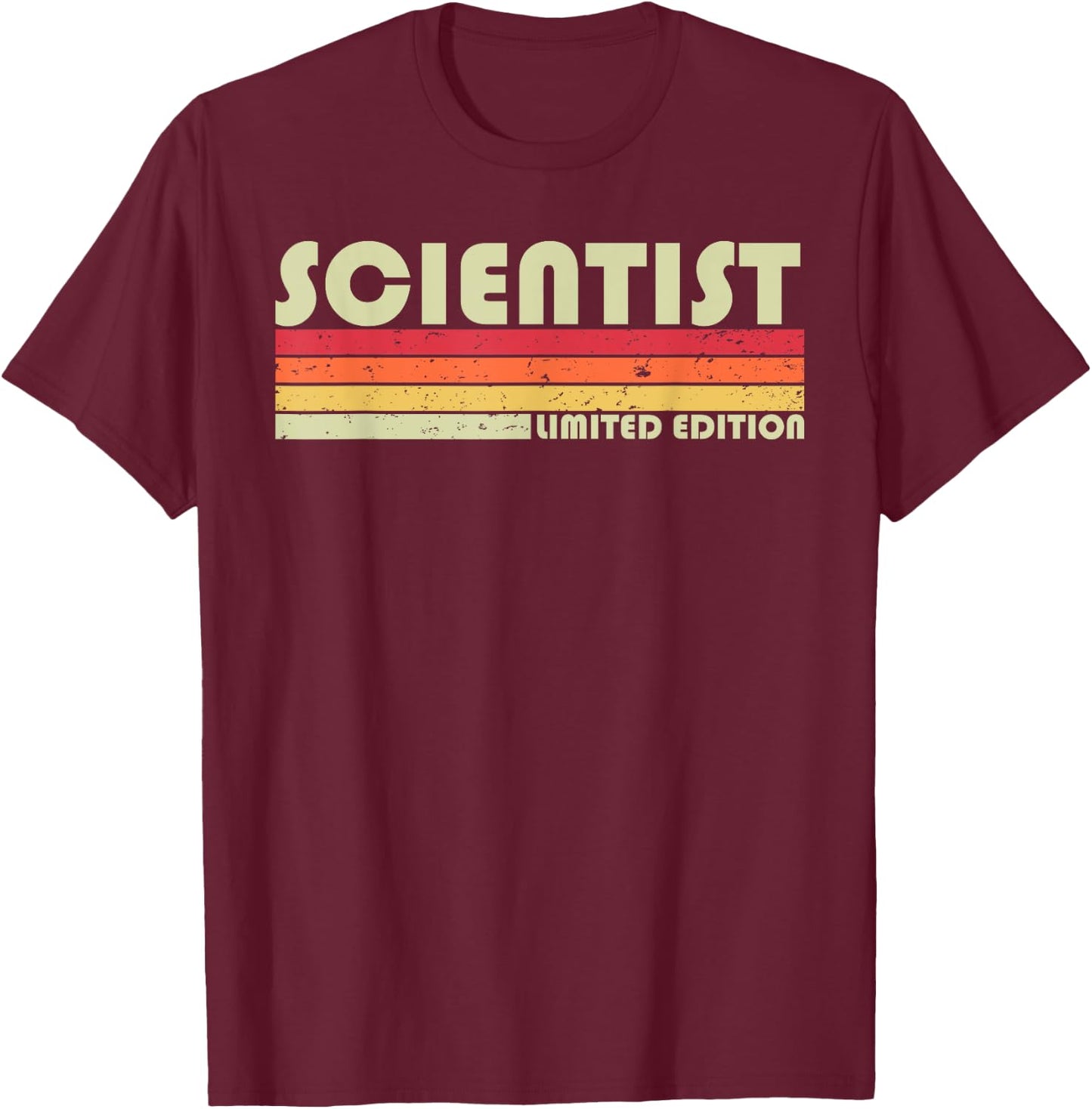 SCIENTIST Funny Job Title Profession Birthday Worker Idea T-Shirt - T-Shirt | Maroon