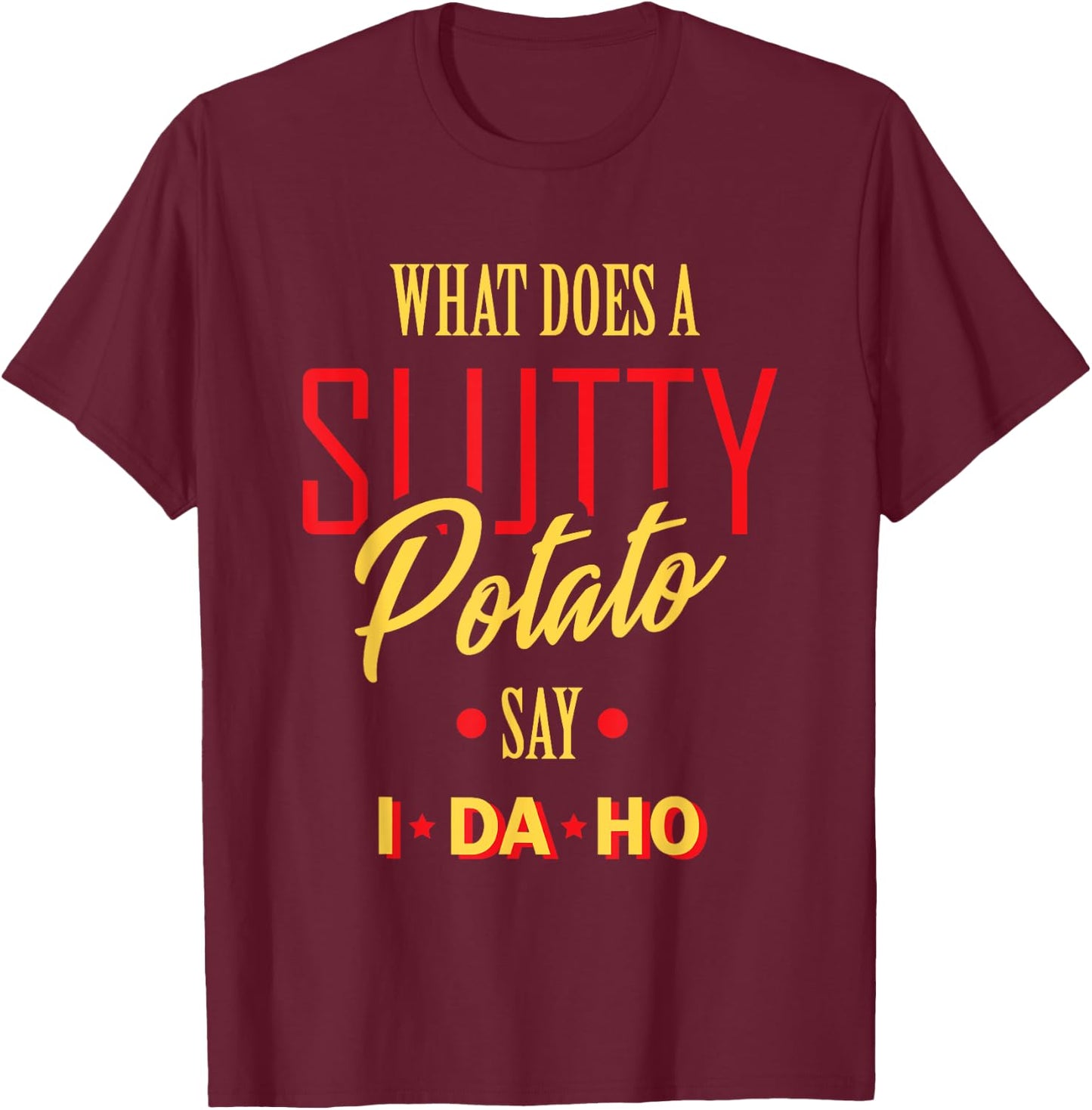 I Da Ho | Sarcastic Funny Offensive Dad Joke Adult Humor T-Shirt - T-Shirt | Maroon