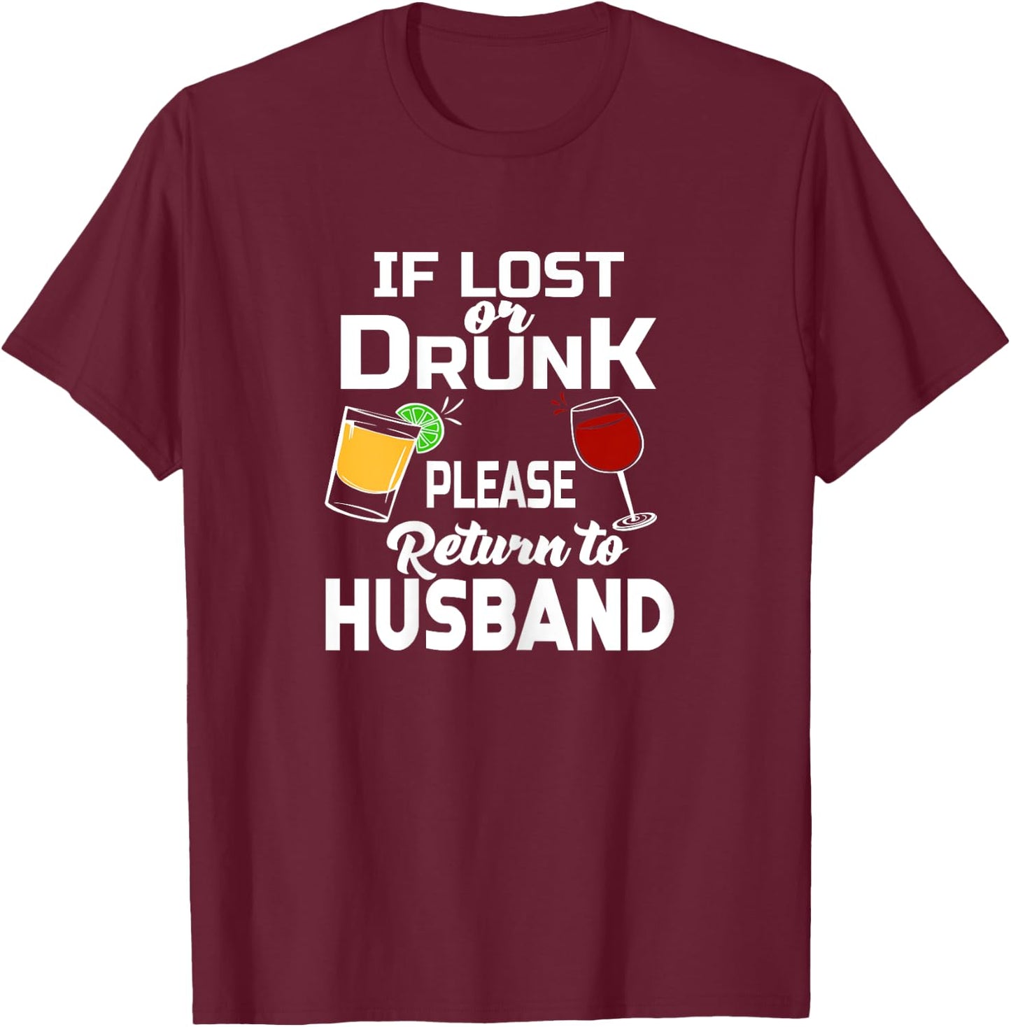 If Lost Or Drunk Please Return To Husband Bachelorette Party T-Shirt - T-Shirt | Maroon