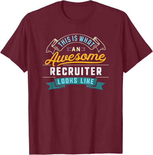 Funny Recruiter Shirt Awesome Job Occupation Graduation T-Shirt - T-Shirt | Maroon