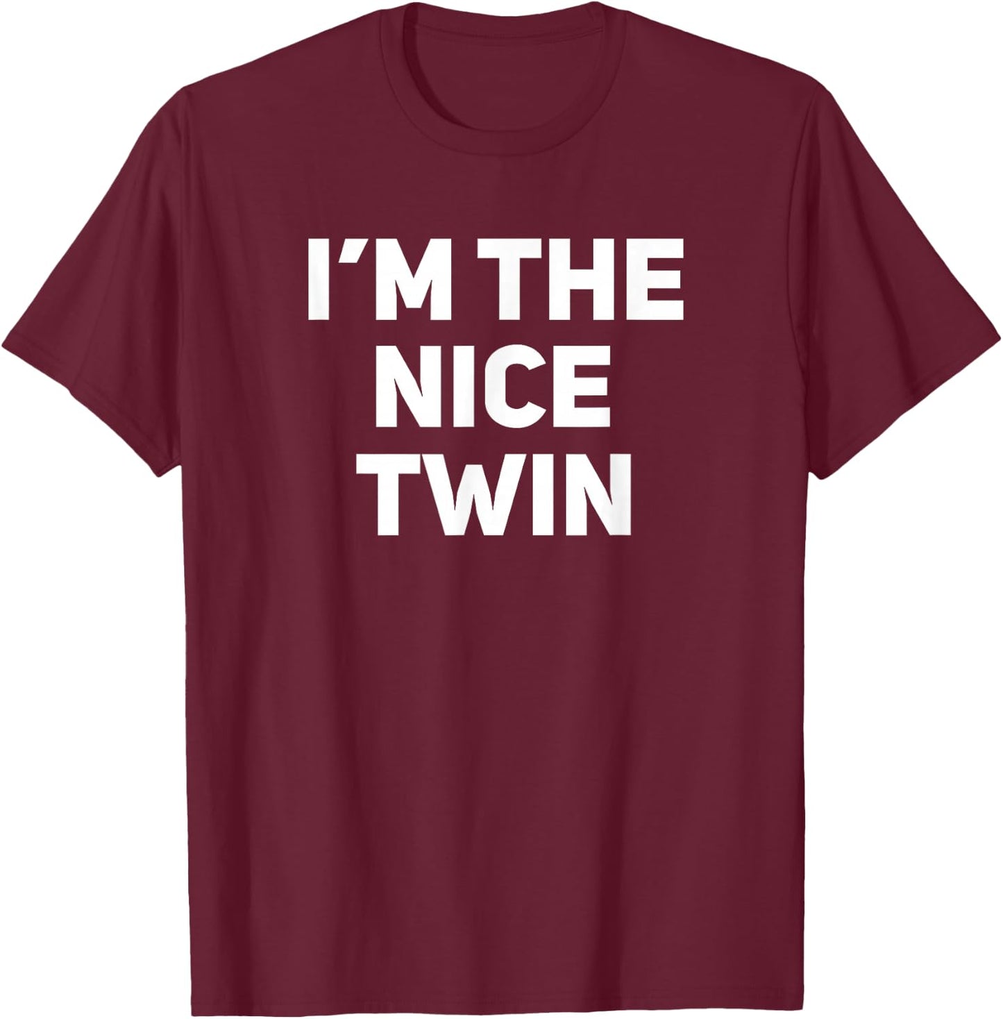 I'm The Nice Twin Funny Matching Twins T-Shirt - T-Shirt | Maroon