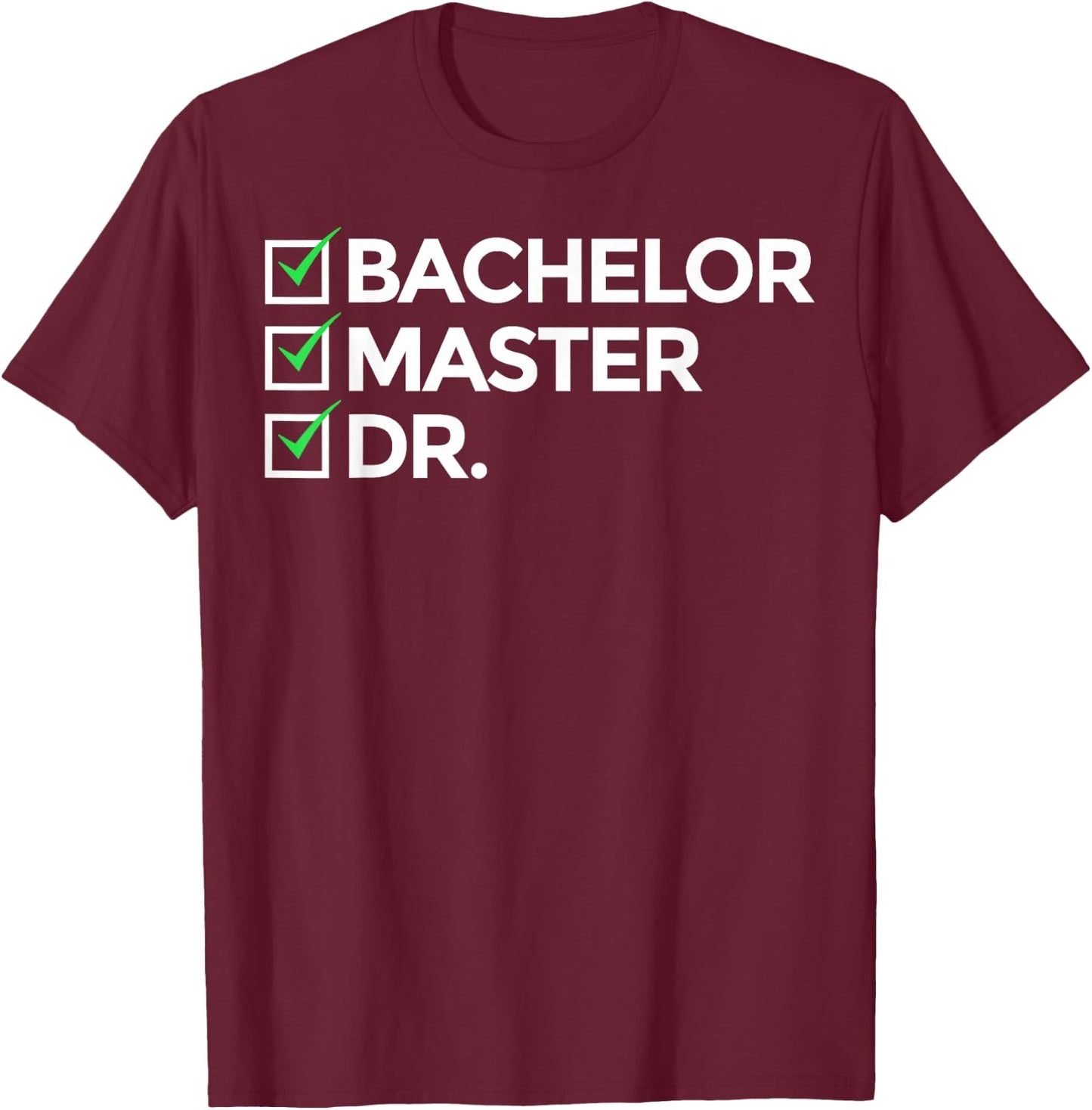 Cool Doctorate Women Bachelor Doctors Masters Degree T-Shirt - T-Shirt | Maroon
