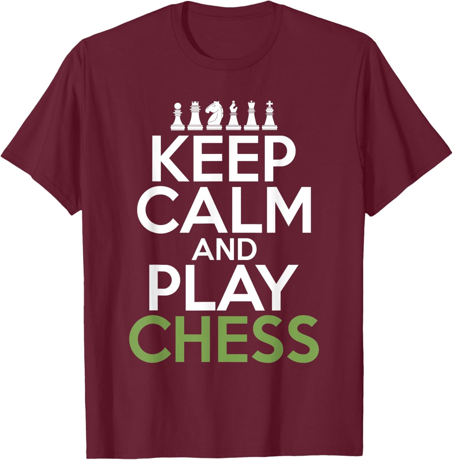 Keep Calm and play Chess Pieces Chess Lover T-Shirt - T-Shirt | Maroon