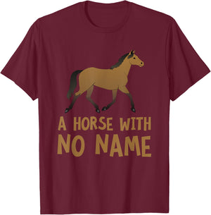 A Horse With No Name Funny Song Pun Music Parody T-Shirt - T-Shirt | Maroon