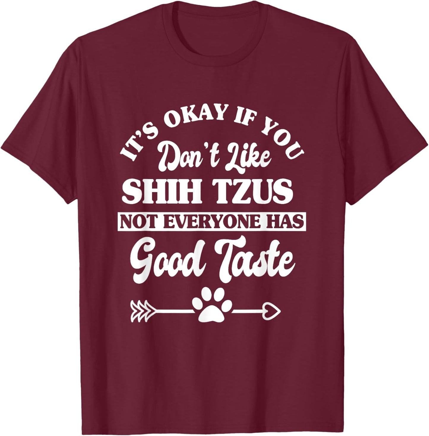 Funny Shih Tzus Dog Lover T-Shirt - T-Shirt | Maroon