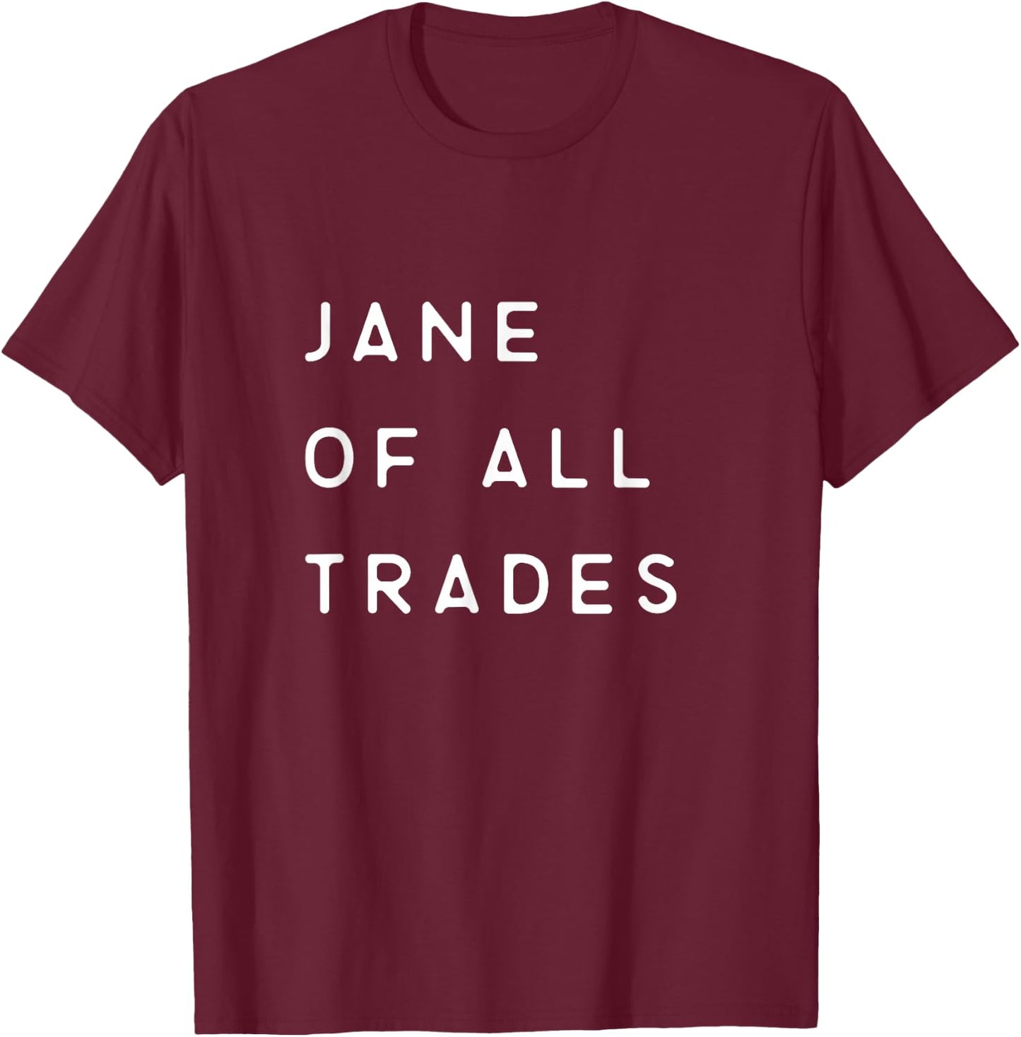 Jane Of All Trades Feminist T-Shirt - T-Shirt | Maroon