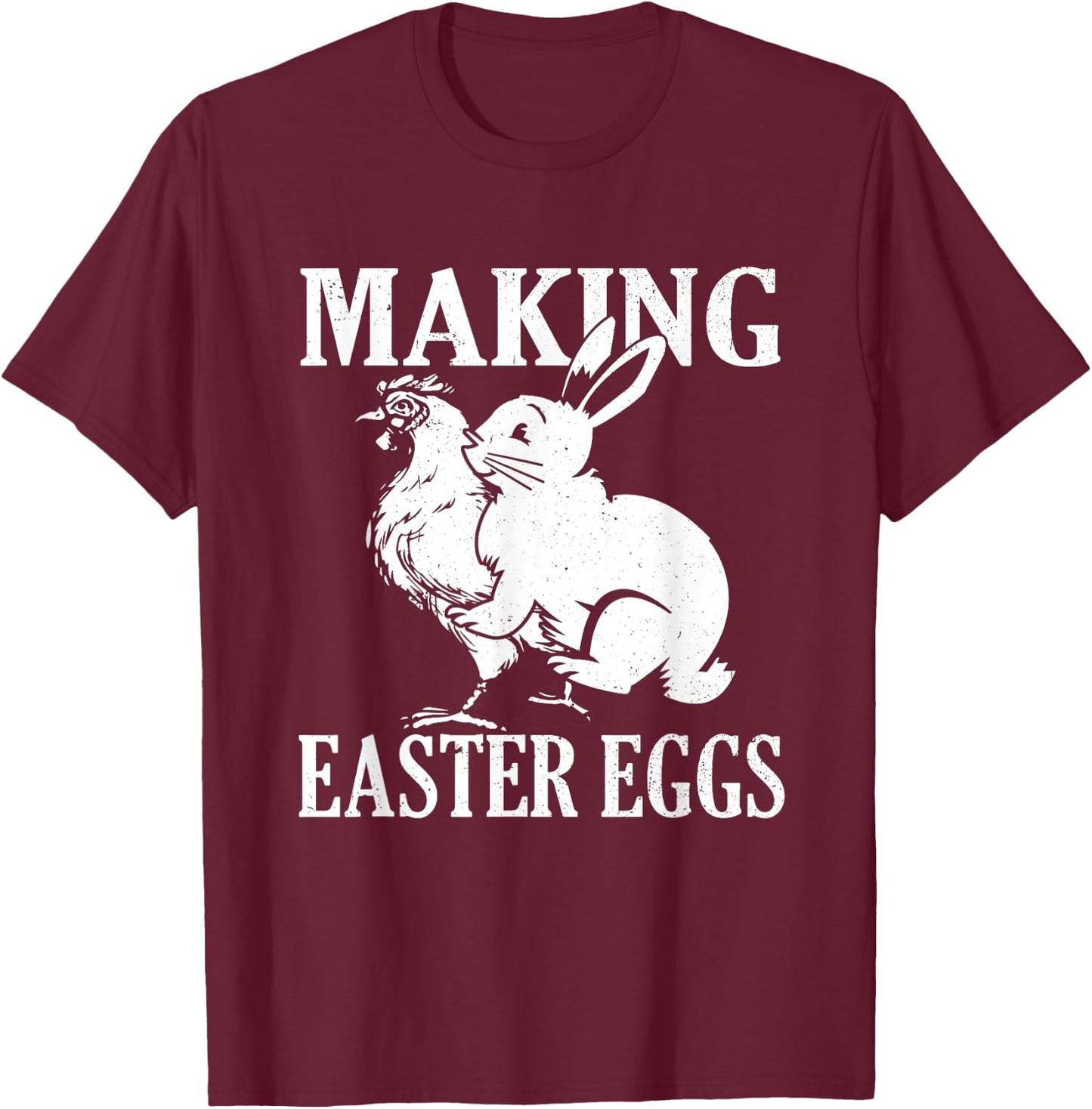 Making Easter Eggs Rude Easter Bunny And Chicken T-Shirt - T-Shirt | Maroon