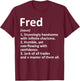 FRED Definition Personalized Name Funny Birthday Gift T-Shirt - T-Shirt | Maroon