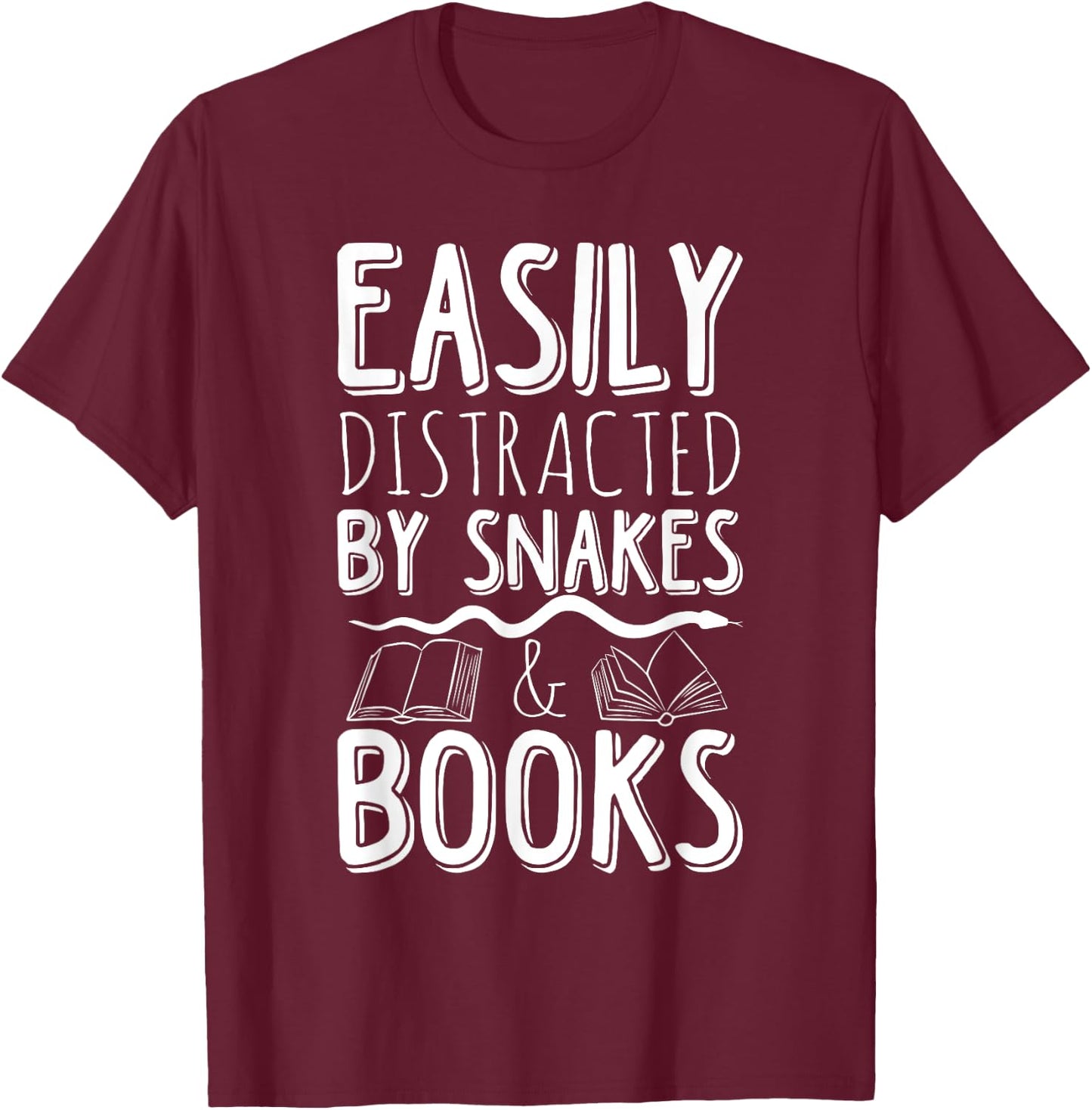 Easily Distracted By Snakes And Books Reading Reader Quote T-Shirt - T-Shirt | Maroon