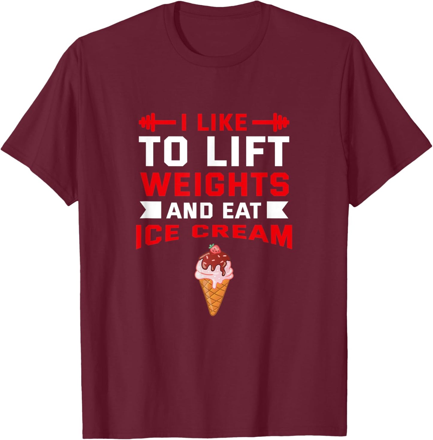 I Like to Lift Weights and Eat Ice Cream Popsicle Workout Women T-Shirt - T-Shirt | Maroon