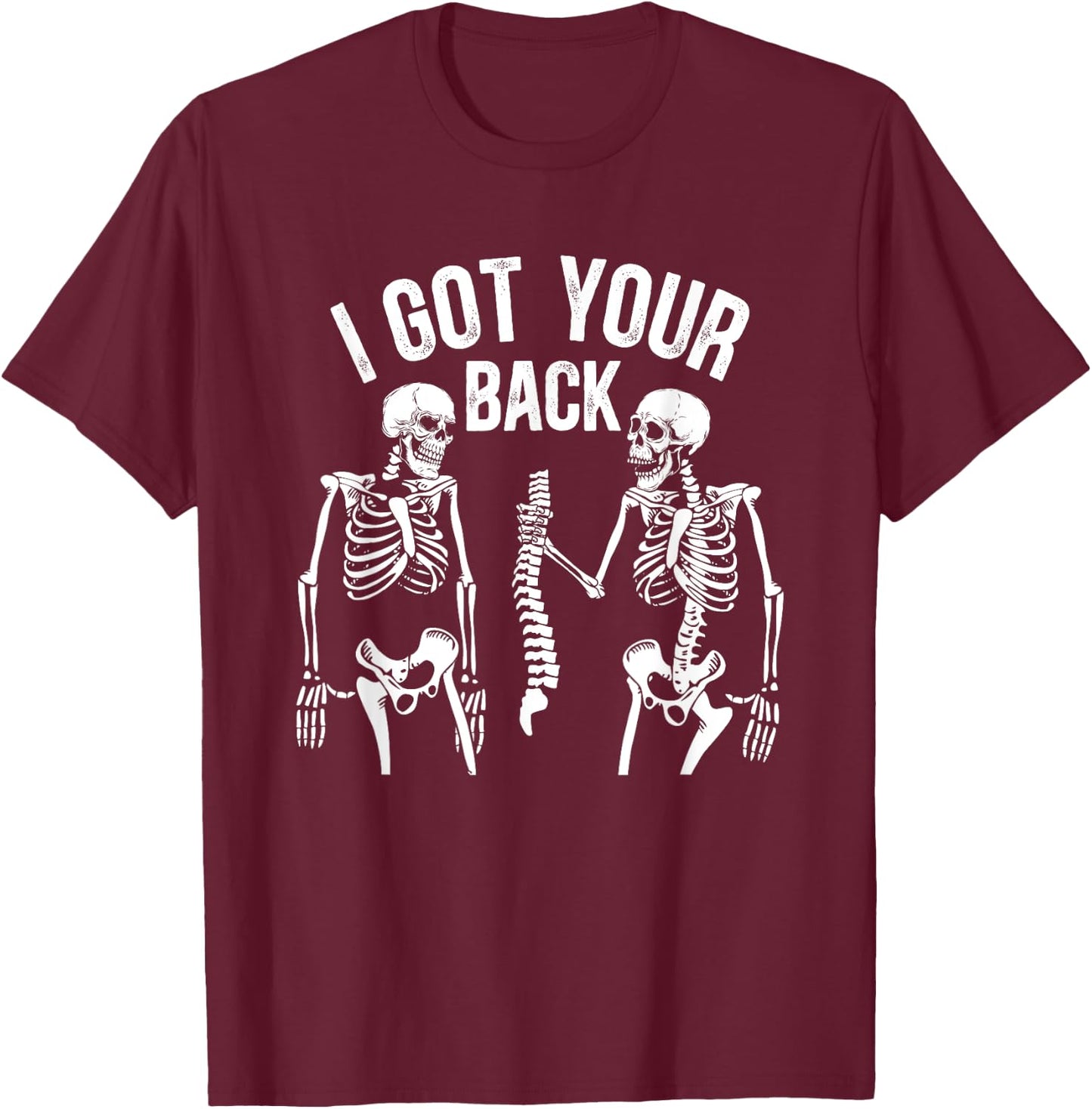 Halloween Trick Or Treat Funny Skeletons I Got Your Back T-Shirt - T-Shirt | Maroon