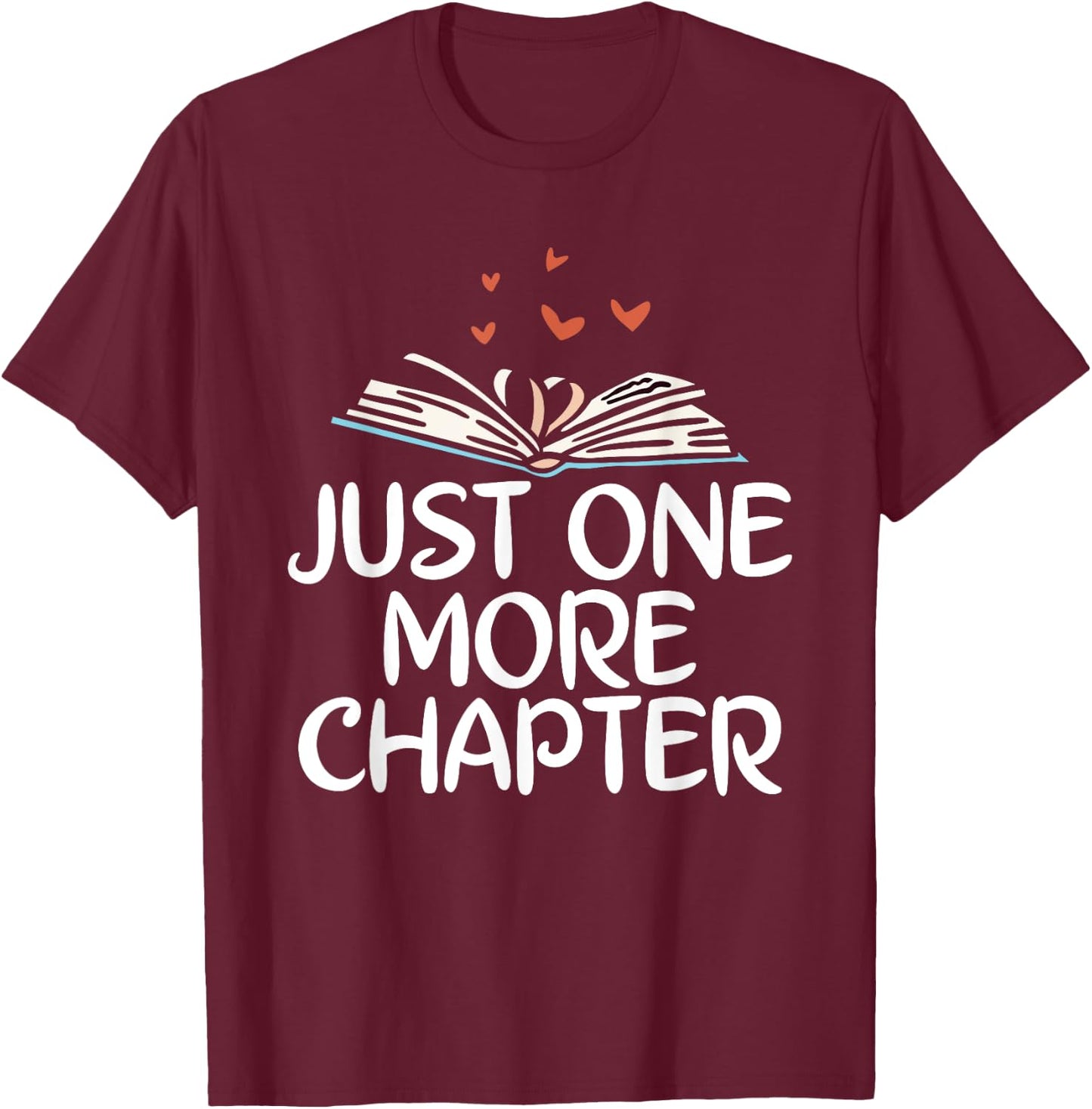 Just one more Chapter Book Reading T-Shirt - T-Shirt | Maroon