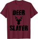 Deer Slayer Hunter Killer Buck Hunting Season T-Shirt - T-Shirt | Maroon