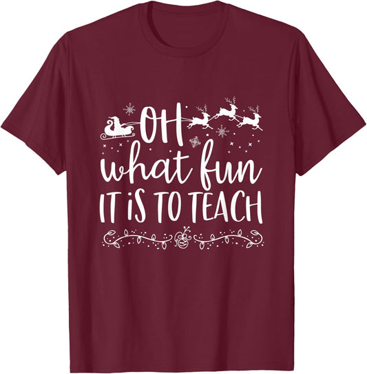 Oh What Fun It Is To Teach Teacher Educator Christmas T-Shirt - T-Shirt | Maroon