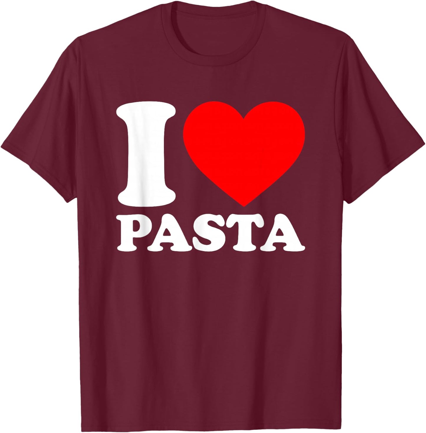 I Love Pasta T-Shirt - T-Shirt | Maroon