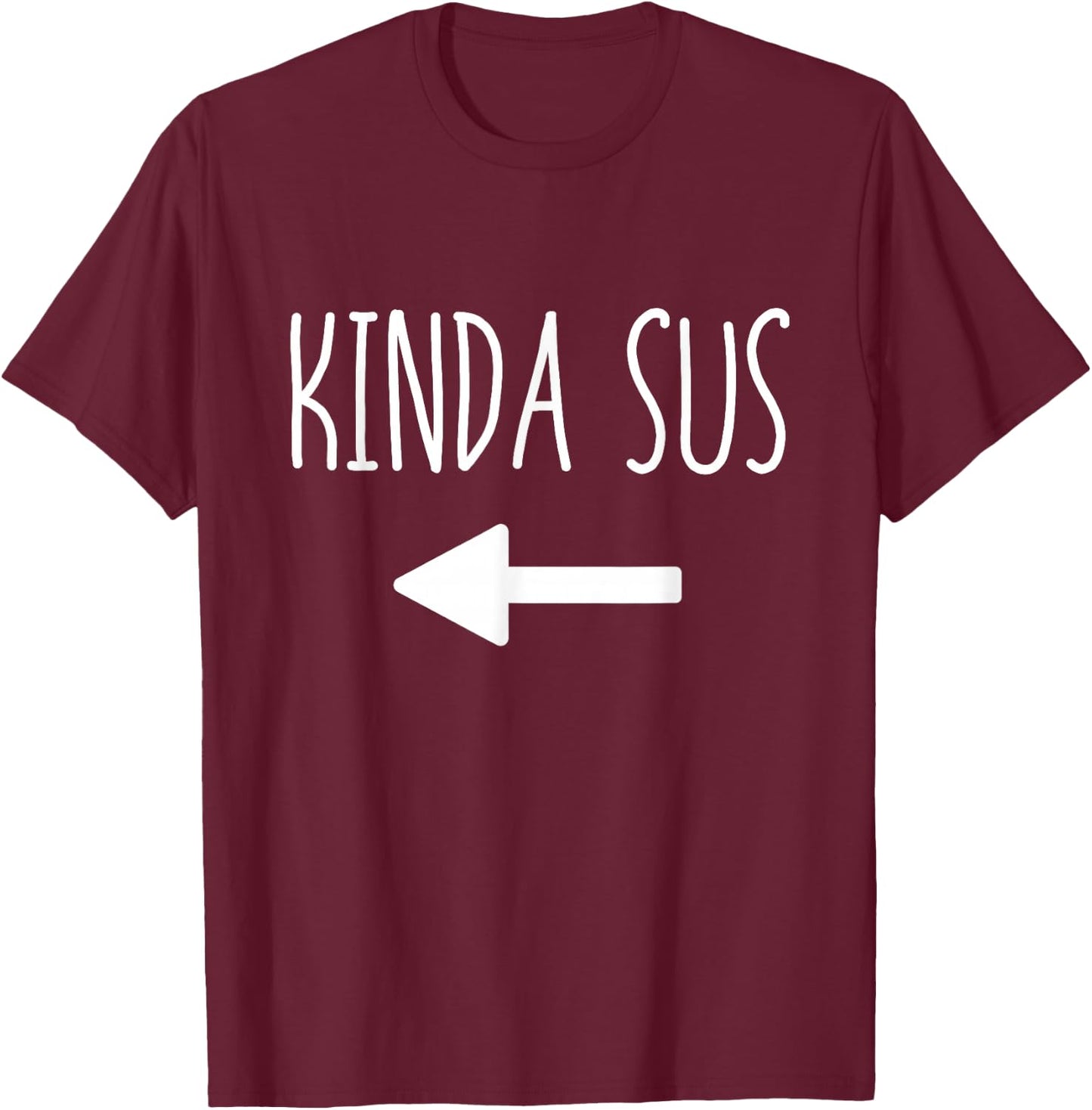 Kinda Sus Arrow Gaming Meme Matching Halloween Costume Funny T-Shirt - T-Shirt | Maroon