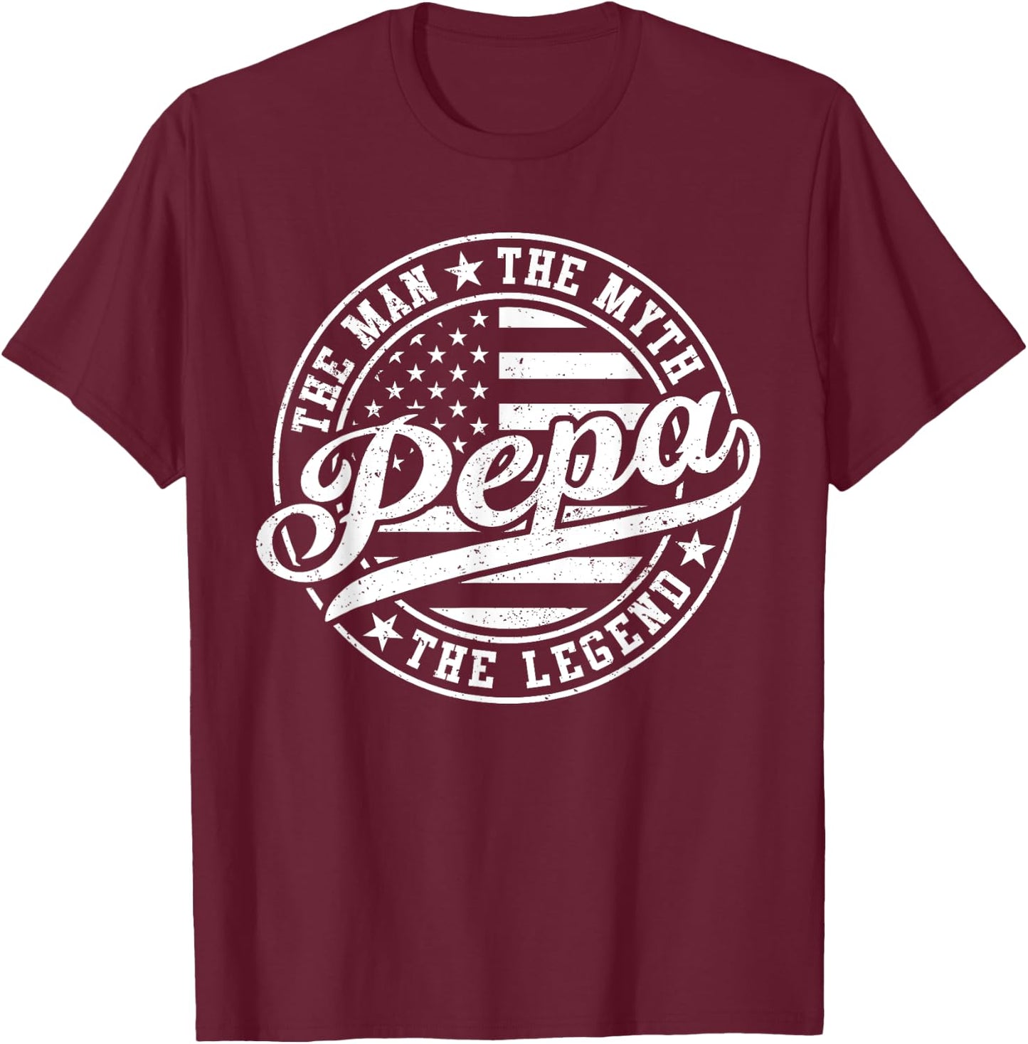 Pepa The Man The Myth The Legend Funny Father's Day T-Shirt - T-Shirt | Maroon