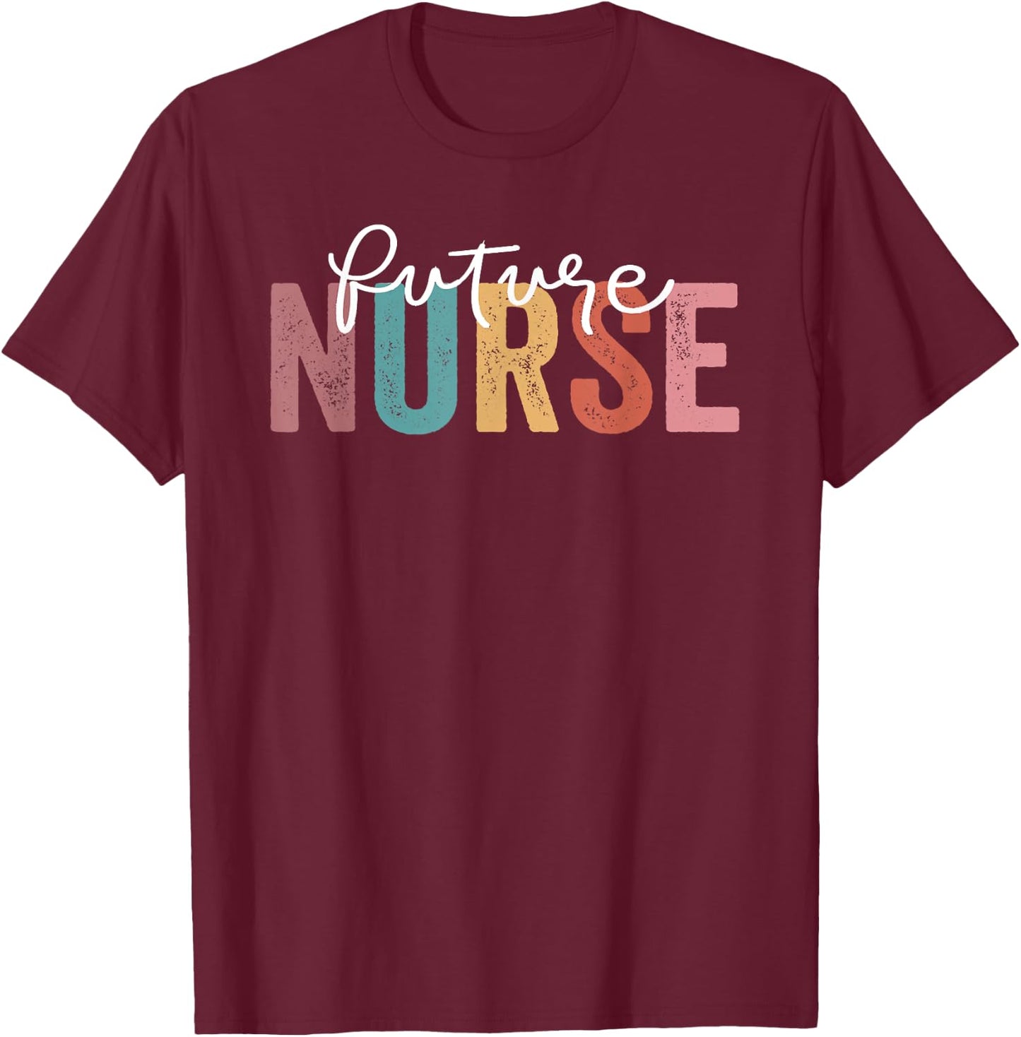 Future Nurse Registered Nurse RN T-Shirt - T-Shirt | Maroon