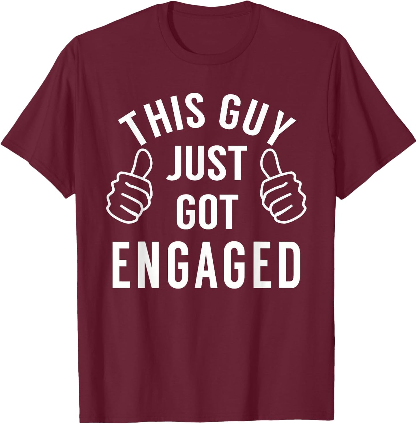 Funny Just Engaged Shirt for Engagement Gift T-Shirt - T-Shirt | Maroon