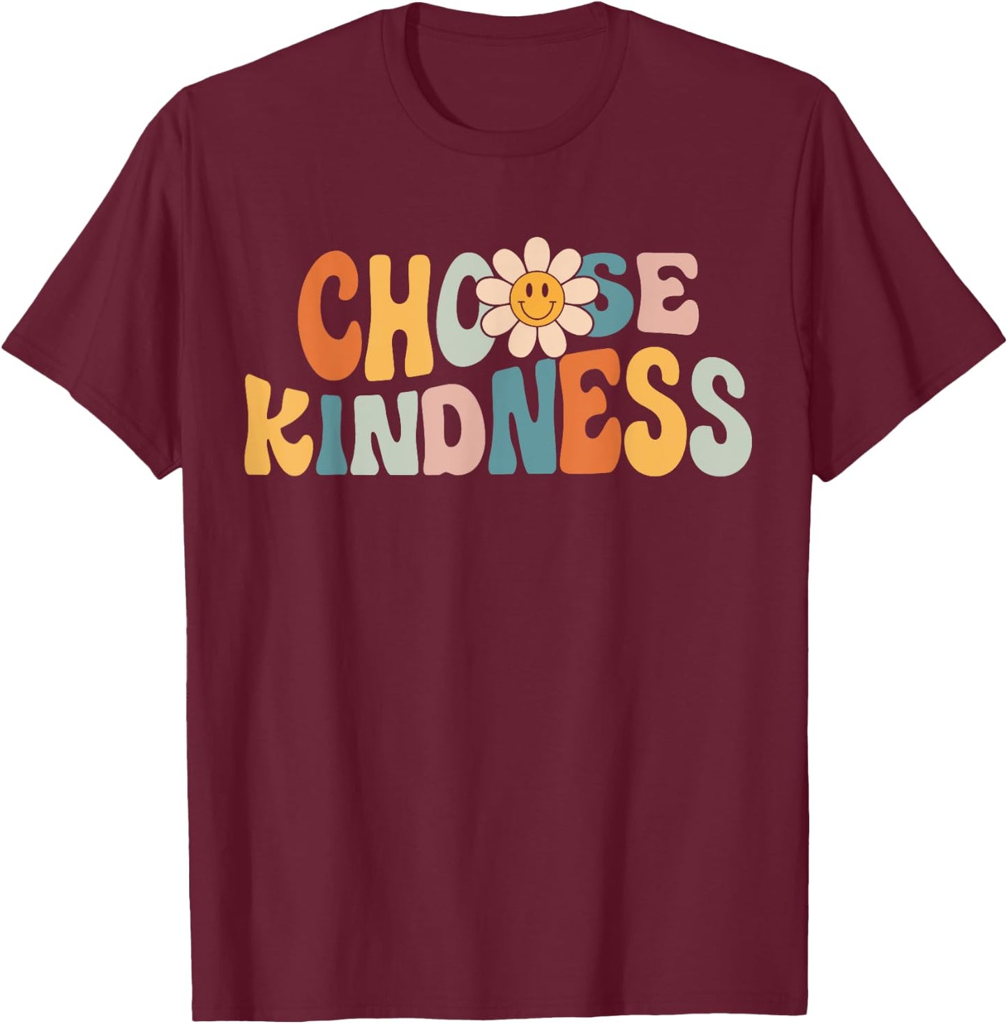 Choose Kindness - Retro Groovy Daisy Be Kind Inspirational T-Shirt - T-Shirt | Maroon