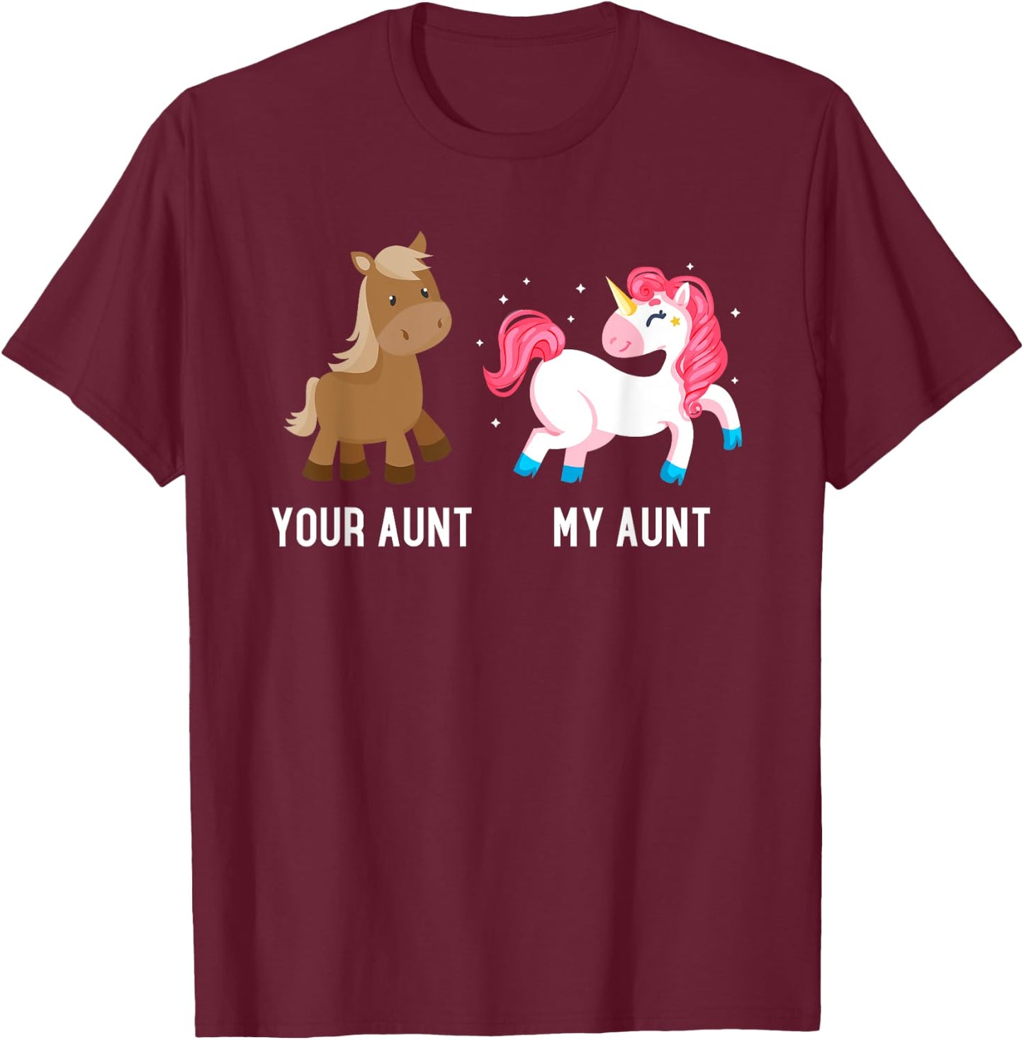 Your Aunt vs My Aunt Magical Unicorn Awesome Crazy Auntie T-Shirt - T-Shirt | Maroon
