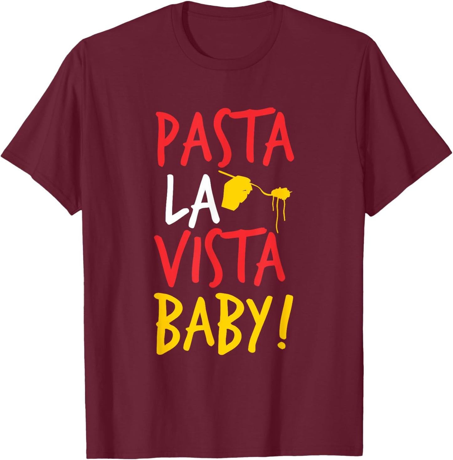 Pasta la vista baby - Funny Spaghetti T-Shirt - T-Shirt | Maroon