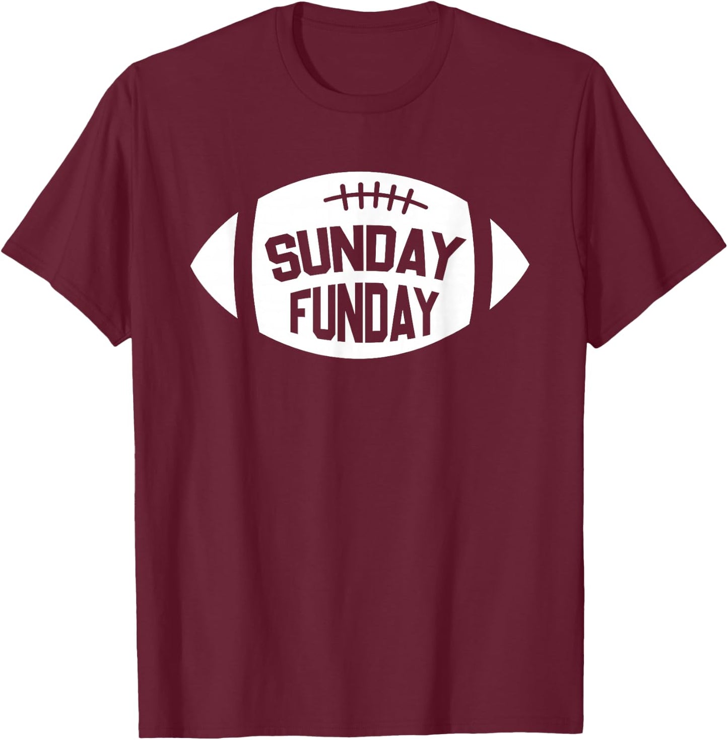 Sunday Funday Funny Fun Day Football Season T-Shirt - T-Shirt | Maroon