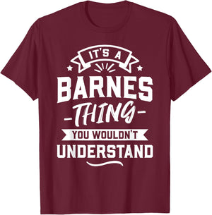 It's A Barnes Thing You Wouldn't Understand - Surname Gift T-Shirt - T-Shirt | Maroon