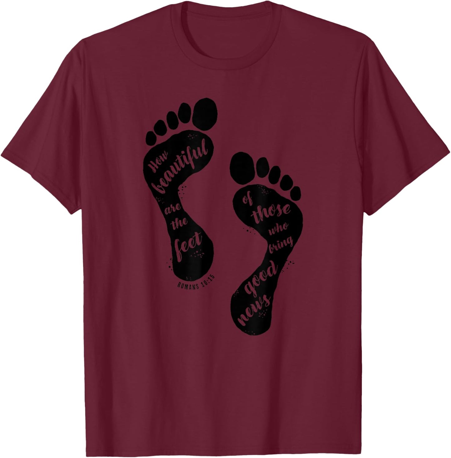 How Beautiful are the Feet Romans Bible Verse Christian T-Shirt - T-Shirt | Maroon