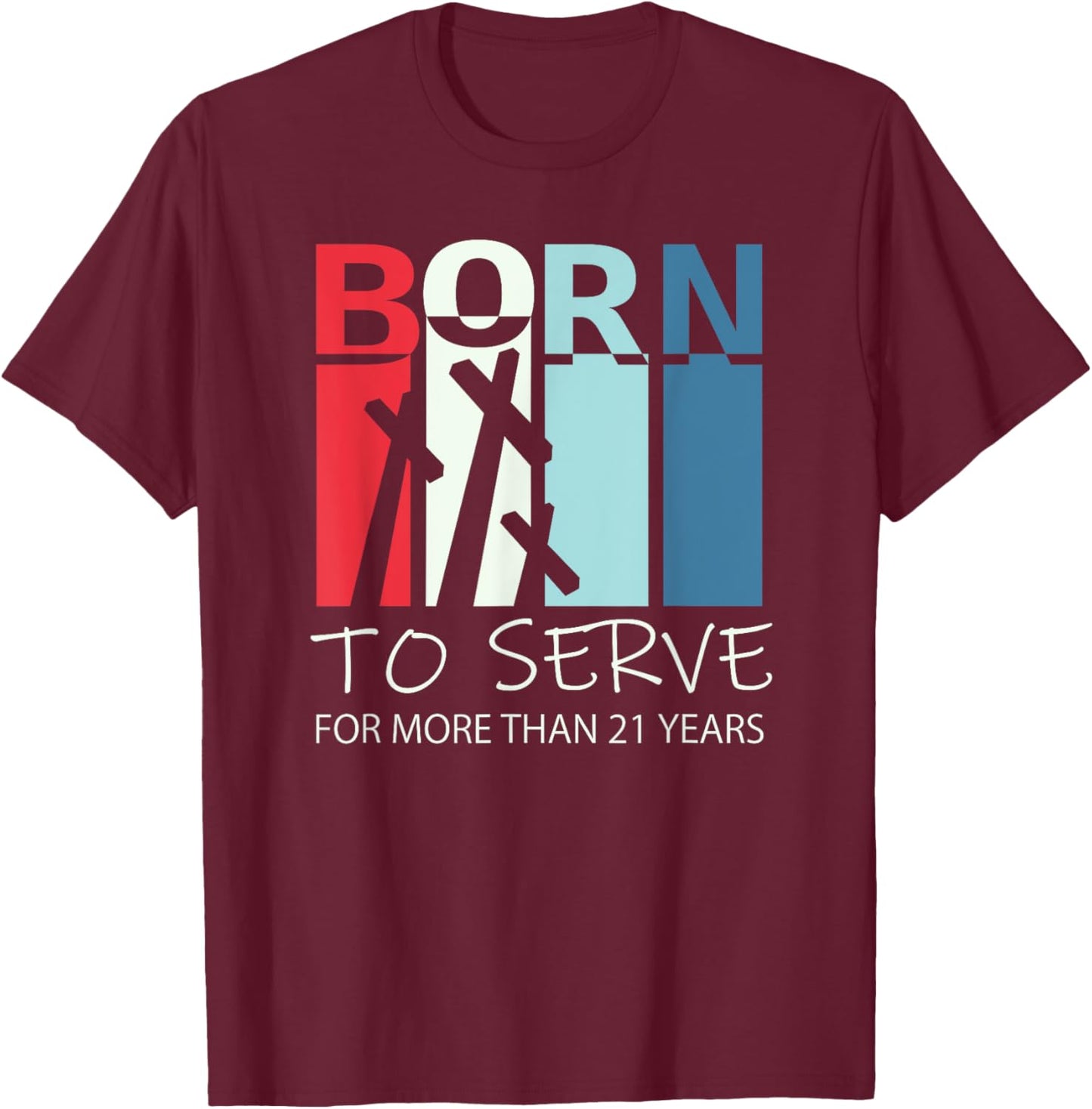 Born to Serve Christian Faith Jesus Bible Verse T-Shirt - T-Shirt | Maroon