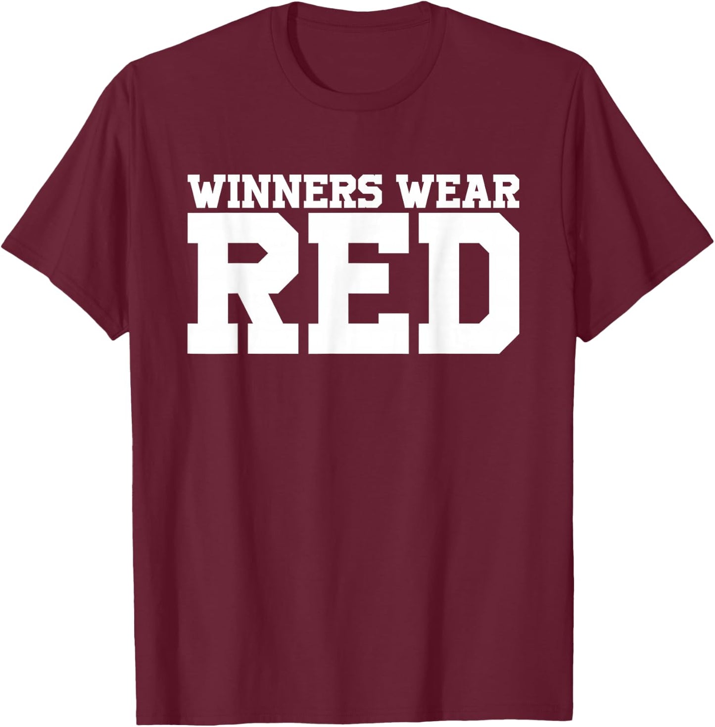 Winners Wear Red Team Spirit Game Competition Color Sports T-Shirt - T-Shirt | Maroon