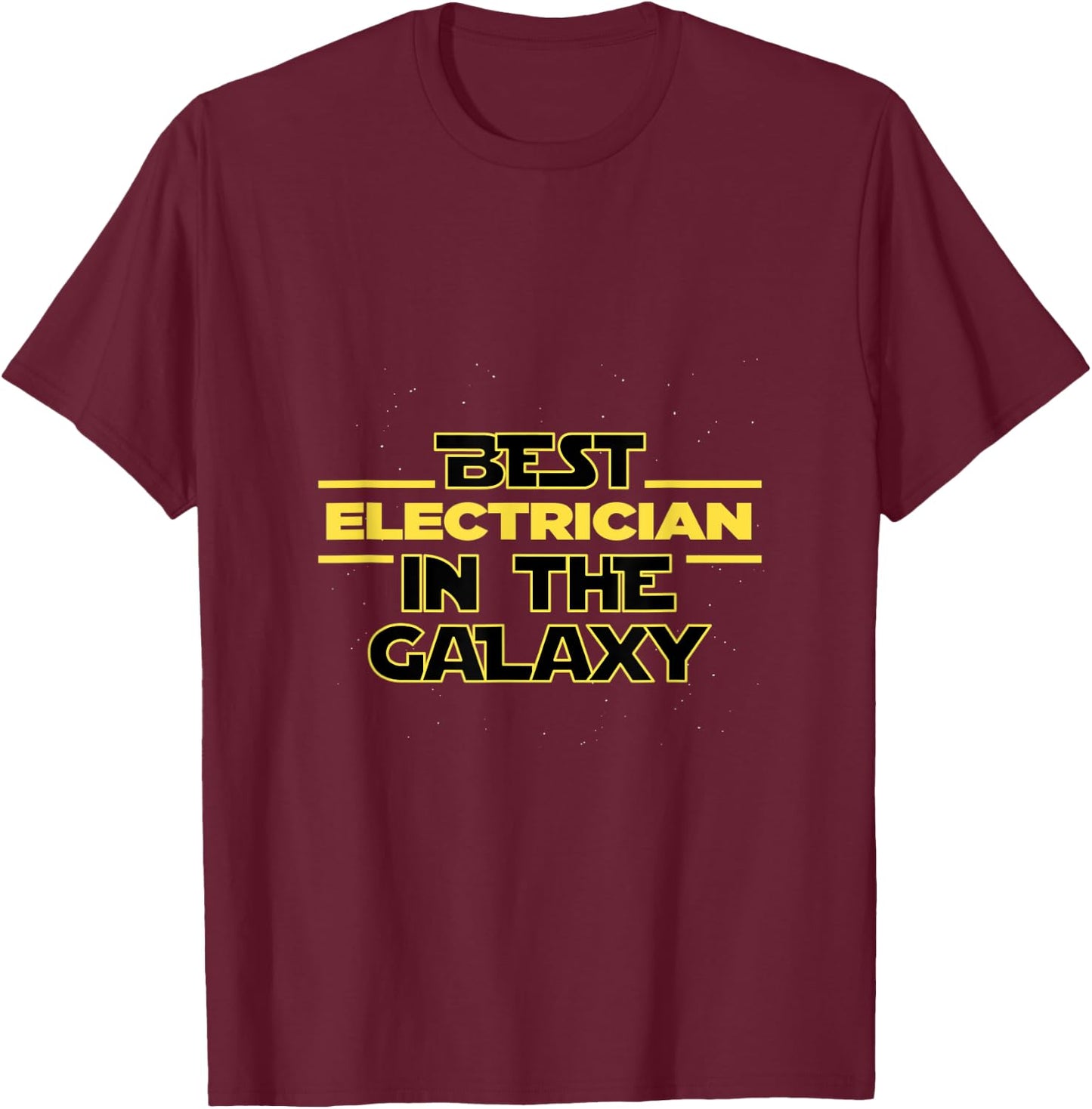 Best Electrician in the galaxy electricity electricians T-Shirt - T-Shirt | Maroon