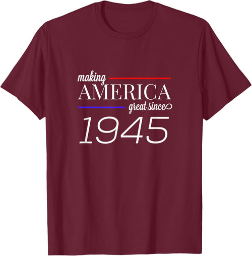 74th Birthday MAKING AMERICA GREAT SINCE 1945 gift