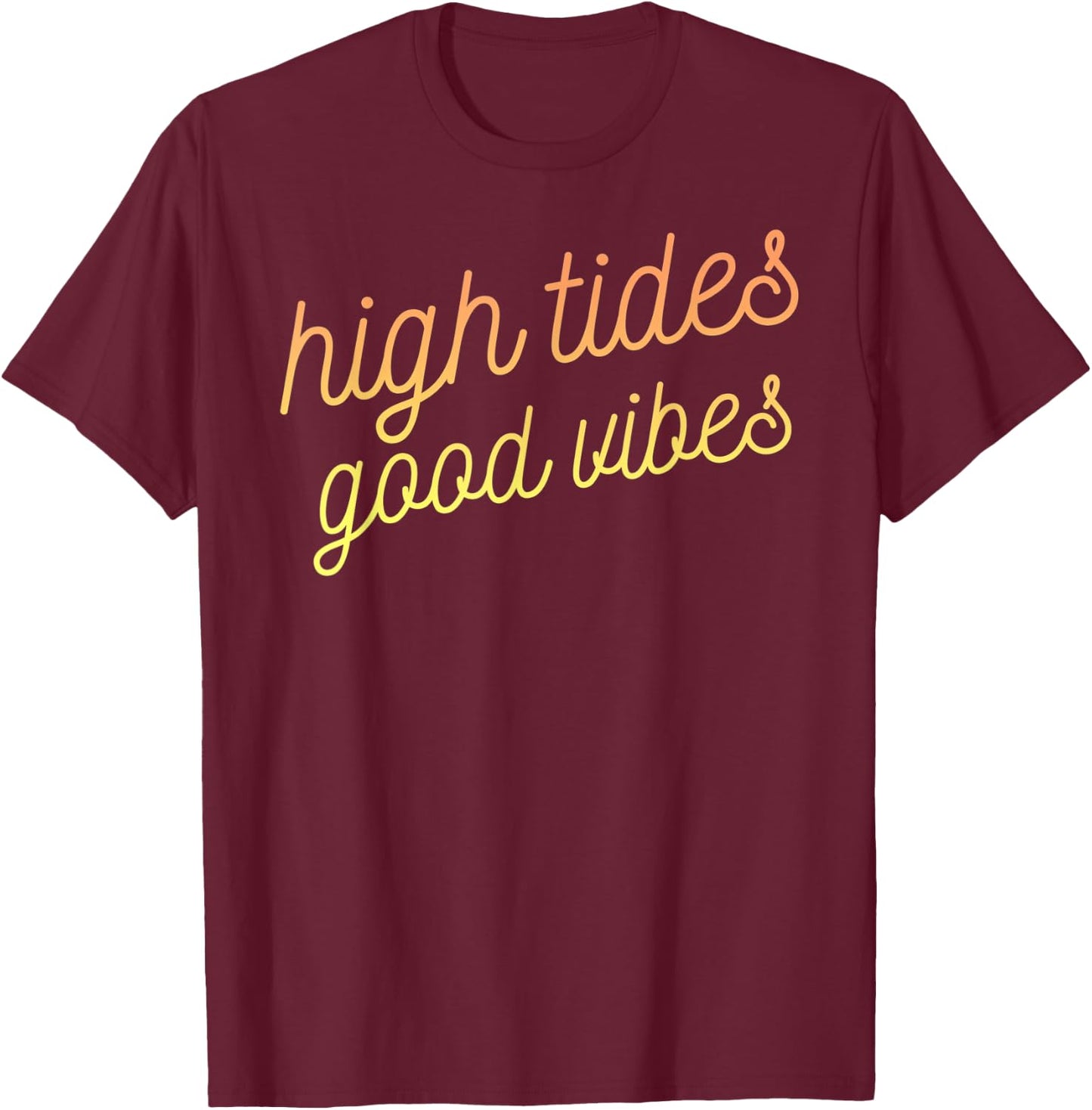 Summer Shirt High Tides Good Vibes Beach Vacation Gift 2 T-Shirt - T-Shirt | Maroon