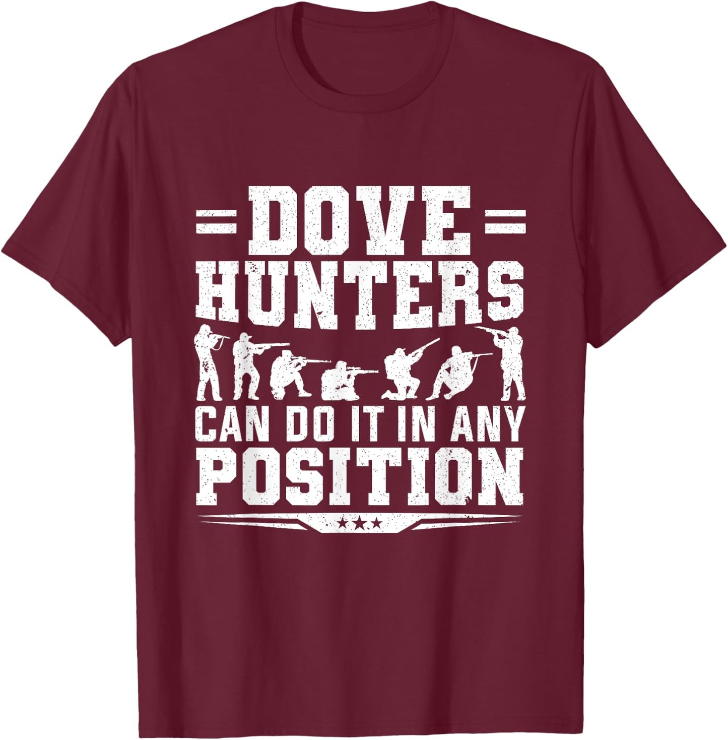 Dove Hunting Shirt Dove Hunter Hunting Season T-Shirt - T-Shirt | Maroon