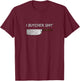 I Butcher Shit Funny Butcher Meat Cutter Gift T-Shirt - T-Shirt | Maroon