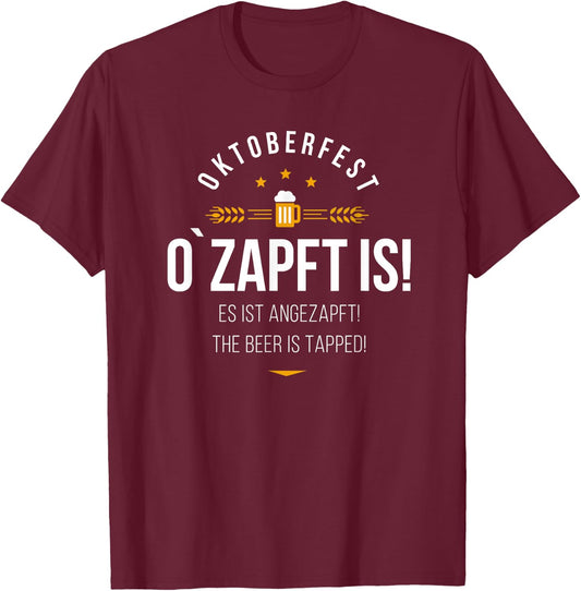 O tapft is!, The beer is tapped!, Oktoberfest T-Shirt - T-Shirt | Maroon