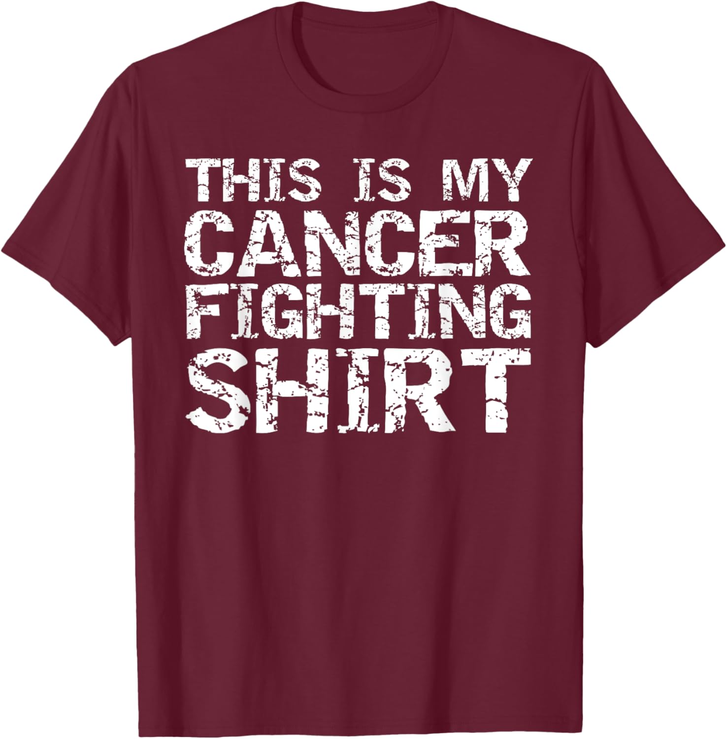 Funny Cancer Treatment Gift This is My Cancer Fighting Shirt T-Shirt - T-Shirt | Maroon