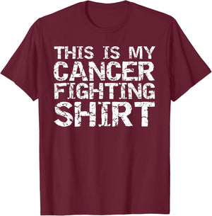 Funny Cancer Treatment Gift This is My Cancer Fighting Shirt T-Shirt - T-Shirt | Maroon