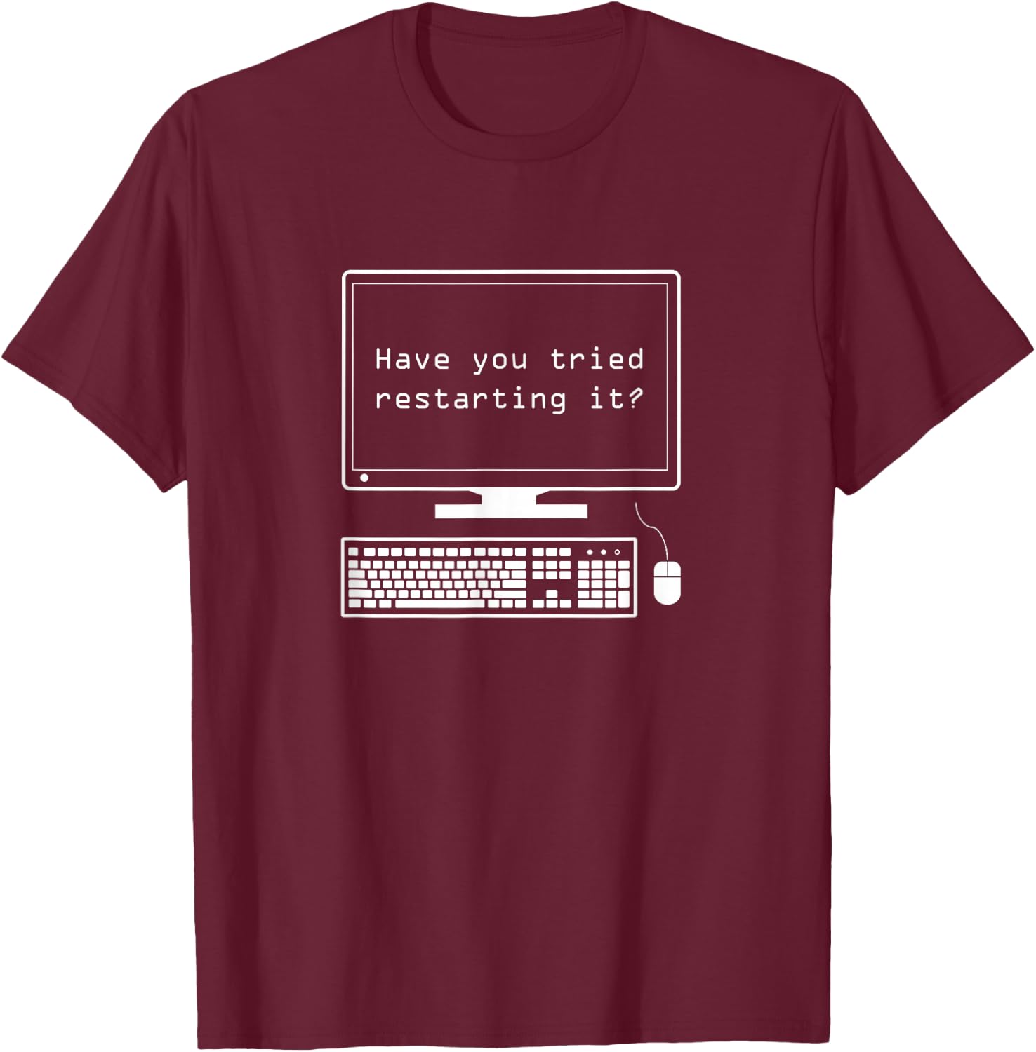 IT Pro - Have You Tried Restarting It - Computer Help Desk T-Shirt - T-Shirt | Maroon