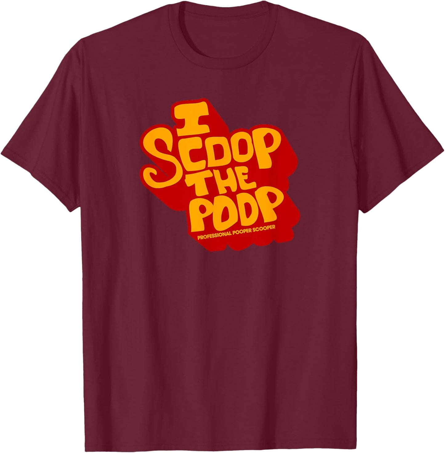 Funny Pooper Scooper Professional Job Dog Poop Men T-Shirt - T-Shirt | Maroon