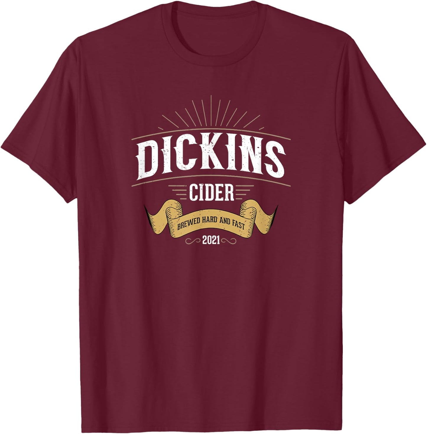 Dickins Cider Funny Gag Gift Dirty Booze Joke Whiskey Lover T-Shirt - T-Shirt | Maroon