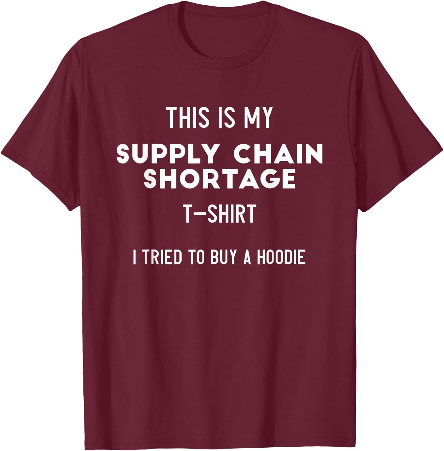 Fun Supply Chain Shortage T-Shirt - T-Shirt | Maroon