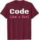 Code Like A Girl Programming Computer Science Apparel T-Shirt - T-Shirt | Maroon