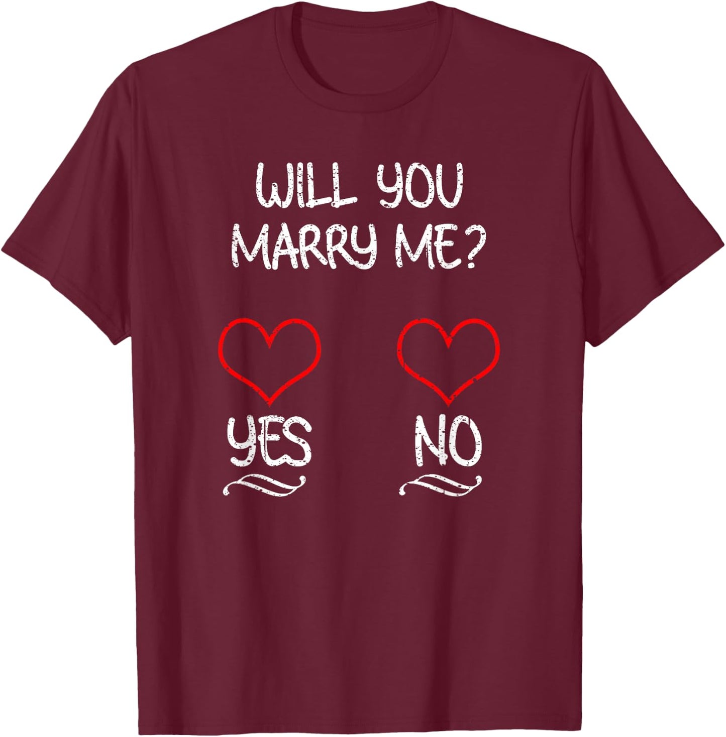 Will You Marry Me Yes Or No | Cute Marriage Proposal Gift T-Shirt - T-Shirt | Maroon
