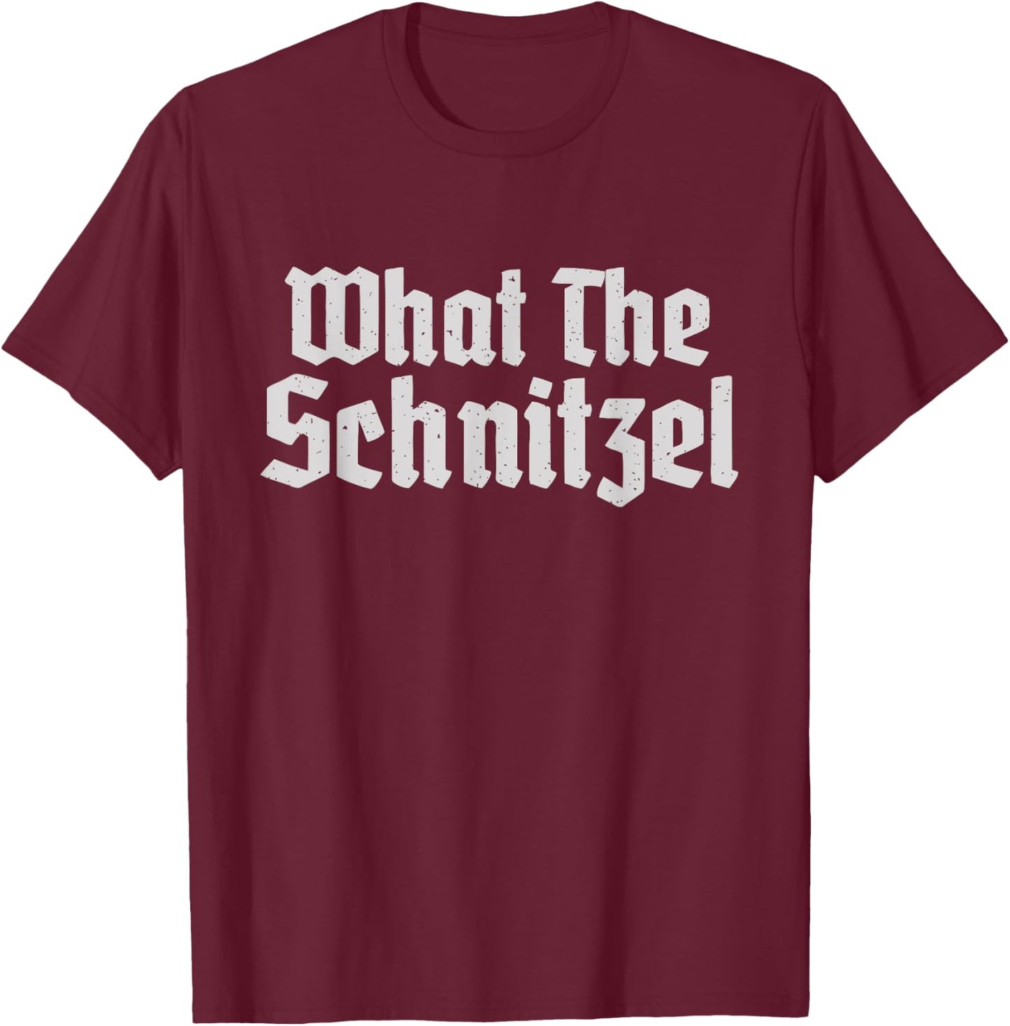 What the Schnitzel Funny German Schnitzel T-Shirt - T-Shirt | Maroon